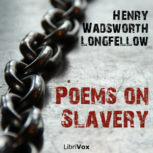 Poems on Slavery - Henry Wadsworth Longfellow Audiobooks - Free Audio Books | Knigi-Audio.com/en/