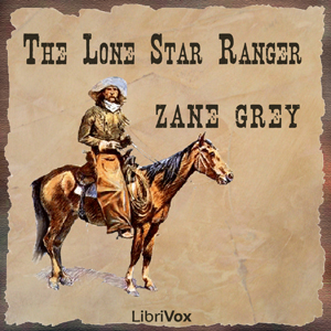 The Lone Star Ranger - Zane Grey Audiobooks - Free Audio Books | Knigi-Audio.com/en/