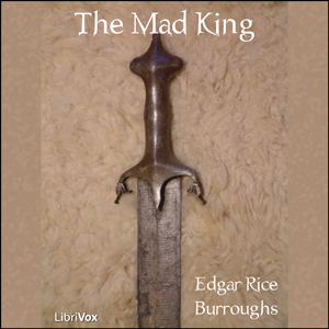 The Mad King - Edgar Rice Burroughs Audiobooks - Free Audio Books | Knigi-Audio.com/en/