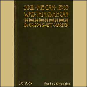 He Can Who Thinks He Can - Orison Swett Marden Audiobooks - Free Audio Books | Knigi-Audio.com/en/