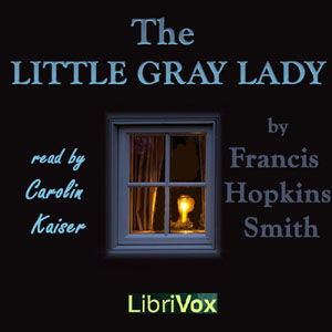 The Little Gray Lady - Francis Hopkinson Smith Audiobooks - Free Audio Books | Knigi-Audio.com/en/