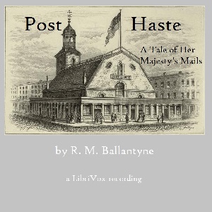 Post Haste - R. M. Ballantyne Audiobooks - Free Audio Books | Knigi-Audio.com/en/