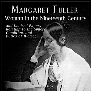 Woman in the Nineteenth Century - Margaret Fuller Audiobooks - Free Audio Books | Knigi-Audio.com/en/