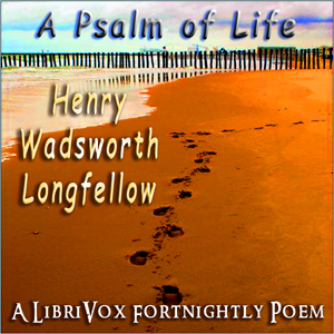 A Psalm Of Life - Henry Wadsworth Longfellow Audiobooks - Free Audio Books | Knigi-Audio.com/en/