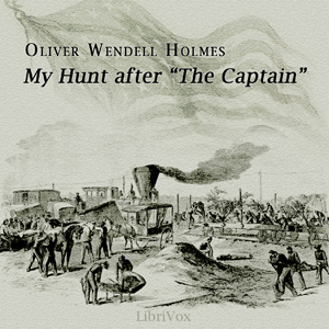 My Hunt After 'The Captain' - Oliver Wendell Holmes, Sr. Audiobooks - Free Audio Books | Knigi-Audio.com/en/