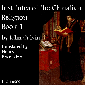 Institutes of the Christian Religion, Book 1 - John Calvin Audiobooks - Free Audio Books | Knigi-Audio.com/en/