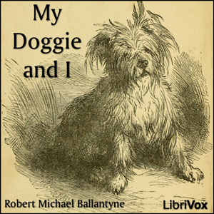 My Doggie and I - R. M. Ballantyne Audiobooks - Free Audio Books | Knigi-Audio.com/en/