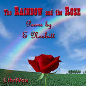 The Rainbow and the Rose - E. Nesbit Audiobooks - Free Audio Books | Knigi-Audio.com/en/