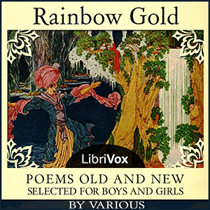 Rainbow Gold: Poems Old and New Selected for Boys and Girls - Various Audiobooks - Free Audio Books | Knigi-Audio.com/en/