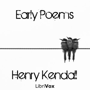 Early Poems - Henry Kendall Audiobooks - Free Audio Books | Knigi-Audio.com/en/