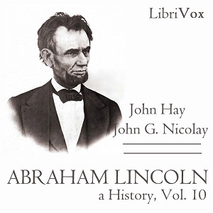 Abraham Lincoln: A History (Volume 10) - John Hay Audiobooks - Free Audio Books | Knigi-Audio.com/en/