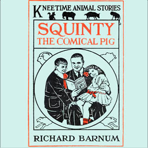 Squinty the Comical Pig - Richard Barnum Audiobooks - Free Audio Books | Knigi-Audio.com/en/