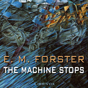 The Machine Stops (version 3) - E. M. Forster Audiobooks - Free Audio Books | Knigi-Audio.com/en/