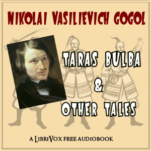 Taras Bulba and Other Tales - Nikolai Vasilievich Gogol Audiobooks - Free Audio Books | Knigi-Audio.com/en/