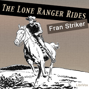 The Lone Ranger Rides - Fran Striker Audiobooks - Free Audio Books | Knigi-Audio.com/en/