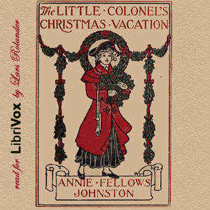 The Little Colonel's Christmas Vacation - Annie Fellows Johnston Audiobooks - Free Audio Books | Knigi-Audio.com/en/