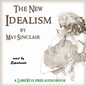 The New Idealism - May Sinclair Audiobooks - Free Audio Books | Knigi-Audio.com/en/