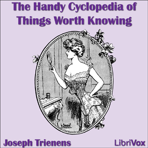 The Handy Cyclopedia of Things Worth Knowing - Joseph Trienens Audiobooks - Free Audio Books | Knigi-Audio.com/en/
