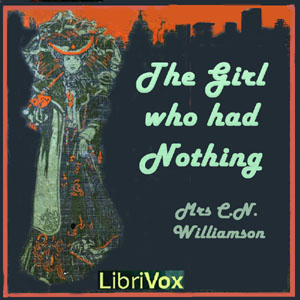 The Girl Who Had Nothing - Alice Muriel Williamson Audiobooks - Free Audio Books | Knigi-Audio.com/en/