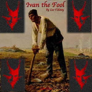 Ivan the Fool - Leo Tolstoy Audiobooks - Free Audio Books | Knigi-Audio.com/en/