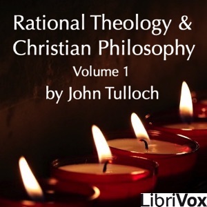 Rational Theology and Christian Philosophy volume 1 - John Tulloch Audiobooks - Free Audio Books | Knigi-Audio.com/en/