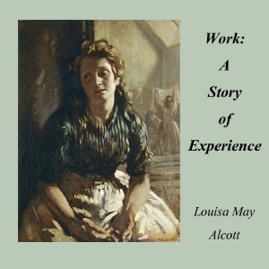 Work: A Story of Experience - Louisa May Alcott Audiobooks - Free Audio Books | Knigi-Audio.com/en/