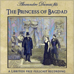 The Princess of Bagdad - Alexandre Dumas, fils Audiobooks - Free Audio Books | Knigi-Audio.com/en/