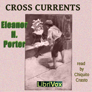 Cross Currents - Eleanor H. Porter Audiobooks - Free Audio Books | Knigi-Audio.com/en/