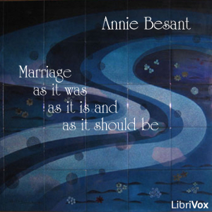 Marriage, as it was, as it is and as it should be - Annie Besant Audiobooks - Free Audio Books | Knigi-Audio.com/en/