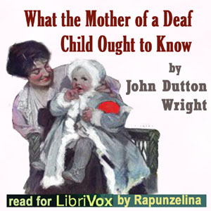 What the Mother of a Deaf Child Ought to Know - John Dutton Wright Audiobooks - Free Audio Books | Knigi-Audio.com/en/