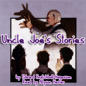 Uncle Joe's Stories - Edward Knatchbull-Hugesson Audiobooks - Free Audio Books | Knigi-Audio.com/en/