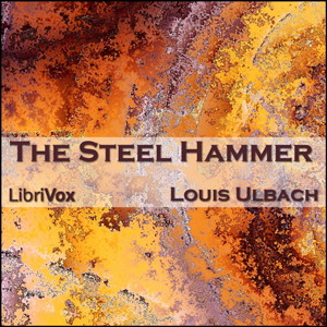 The Steel Hammer - Louis Ulbach Audiobooks - Free Audio Books | Knigi-Audio.com/en/