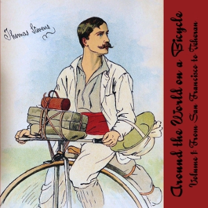 Around the World on a Bicycle, Vol. 1 - Thomas Stevens Audiobooks - Free Audio Books | Knigi-Audio.com/en/