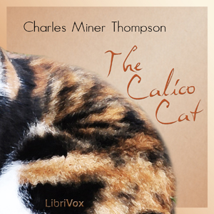 The Calico Cat - Charles Miner Thompson Audiobooks - Free Audio Books | Knigi-Audio.com/en/