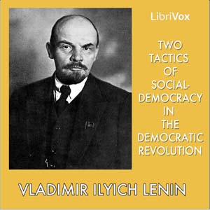 Two Tactics of Social-Democracy in the Democratic Revolution - Vladimir Ilyich Lenin Audiobooks - Free Audio Books | Knigi-Audio.com/en/