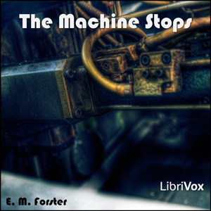 The Machine Stops (version 2) - E. M. Forster Audiobooks - Free Audio Books | Knigi-Audio.com/en/