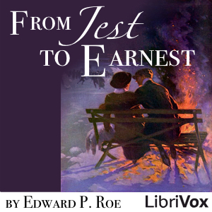 From Jest to Earnest - Edward P. Roe Audiobooks - Free Audio Books | Knigi-Audio.com/en/