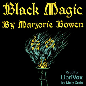 Black Magic: a Tale of the Rise and Fall of the Antichrist - Marjorie Bowen Audiobooks - Free Audio Books | Knigi-Audio.com/en/