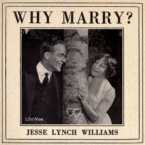 Why Marry? - Jesse Lynch Williams Audiobooks - Free Audio Books | Knigi-Audio.com/en/