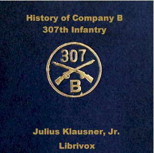 History of Company B 307th Infantry - Julius Klausner, jr Audiobooks - Free Audio Books | Knigi-Audio.com/en/