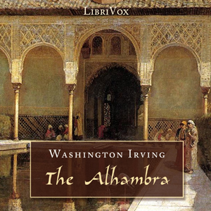 The Alhambra: A Series Of Tales And Sketches Of The Moors And Spaniards - Washington Irving Audiobooks - Free Audio Books | Knigi-Audio.com/en/