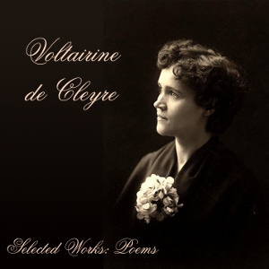 Selected Works: Poems - Voltairine de Cleyre Audiobooks - Free Audio Books | Knigi-Audio.com/en/