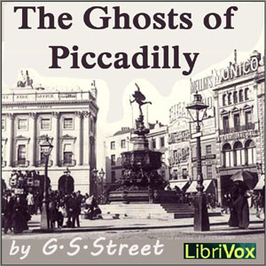 The Ghosts of Piccadilly - G. S. Street Audiobooks - Free Audio Books | Knigi-Audio.com/en/