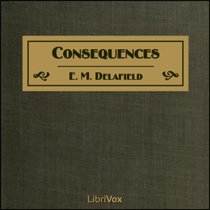 Consequences - E. M. Delafield Audiobooks - Free Audio Books | Knigi-Audio.com/en/