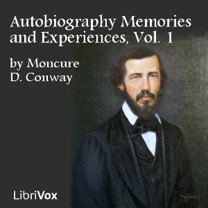 Autobiography Memories and Experiences, Volume 1 - Moncure Daniel Conway Audiobooks - Free Audio Books | Knigi-Audio.com/en/