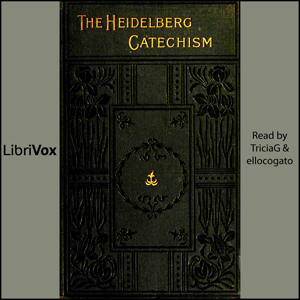 The Heidelberg Catechism - Zacharias Ursinus Audiobooks - Free Audio Books | Knigi-Audio.com/en/