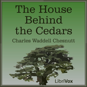 The House Behind the Cedars - Charles Waddell Chesnutt Audiobooks - Free Audio Books | Knigi-Audio.com/en/