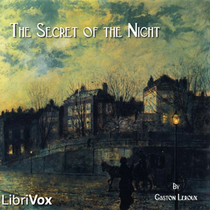 The Secret of the Night - Gaston Leroux Audiobooks - Free Audio Books | Knigi-Audio.com/en/