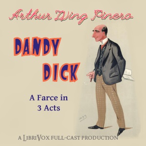 Dandy Dick - Arthur Wing Pinero Audiobooks - Free Audio Books | Knigi-Audio.com/en/