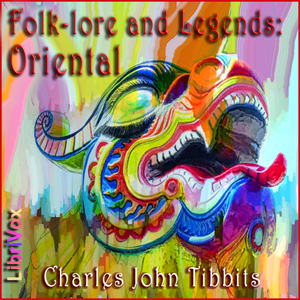 Folk-lore and Legends: Oriental - Charles John Tibbits Audiobooks - Free Audio Books | Knigi-Audio.com/en/